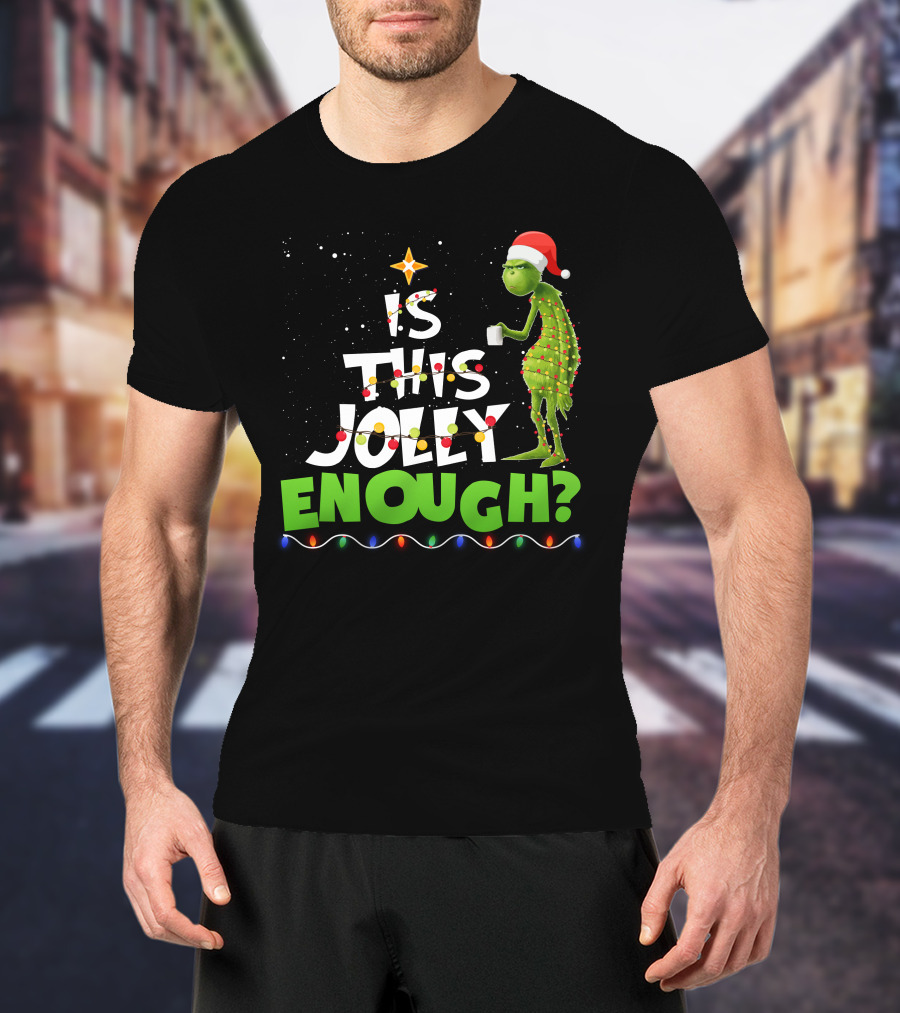 Is This Jolly Enough Christmas Grinch Santa Lights Mug T-Shirt