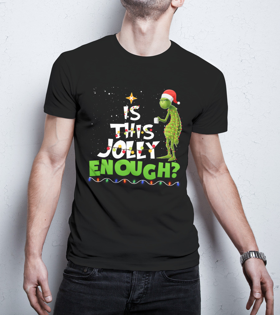 Is This Jolly Enough Christmas Grinch Santa Lights Mug T-Shirt