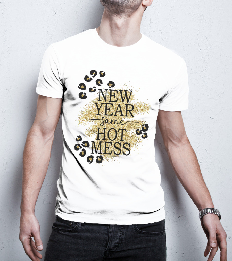 New Year Same Hot Mess Leopard Print Gold Sparkle T-Shirt