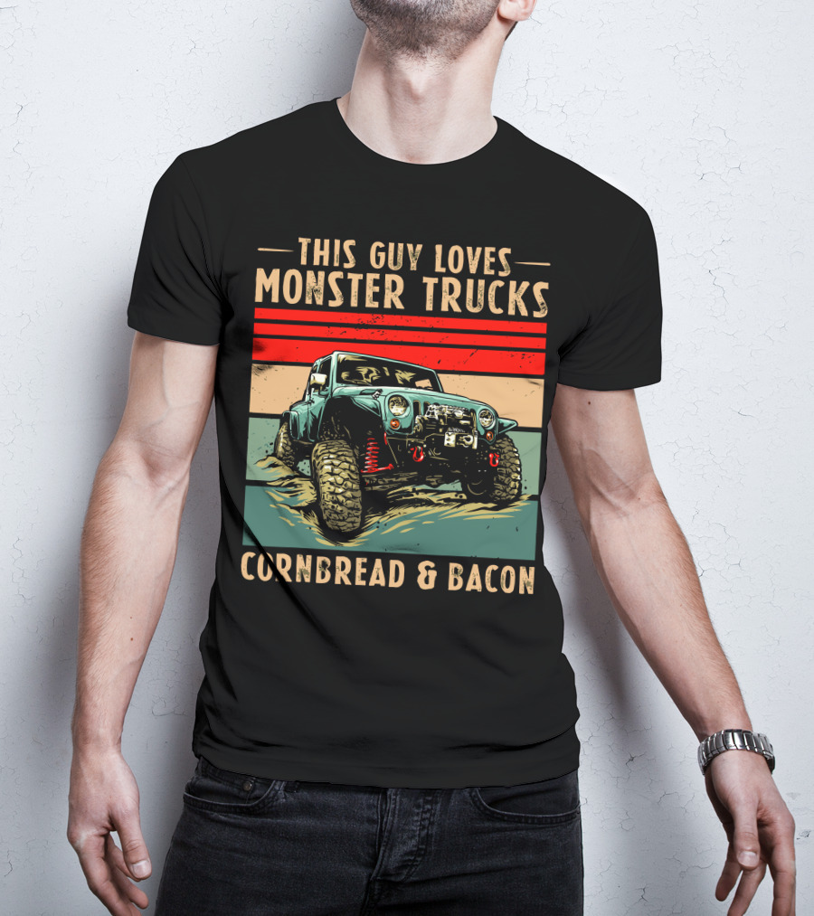 This Guy Loves Monster Trucks Cornbread And Bacon T-Shirt