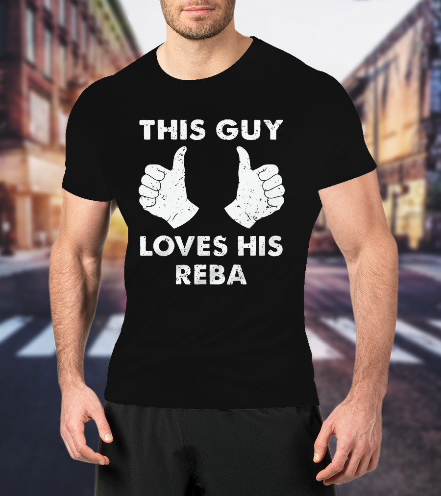 This Guy Loves His Reba Thumbs Up T-Shirt