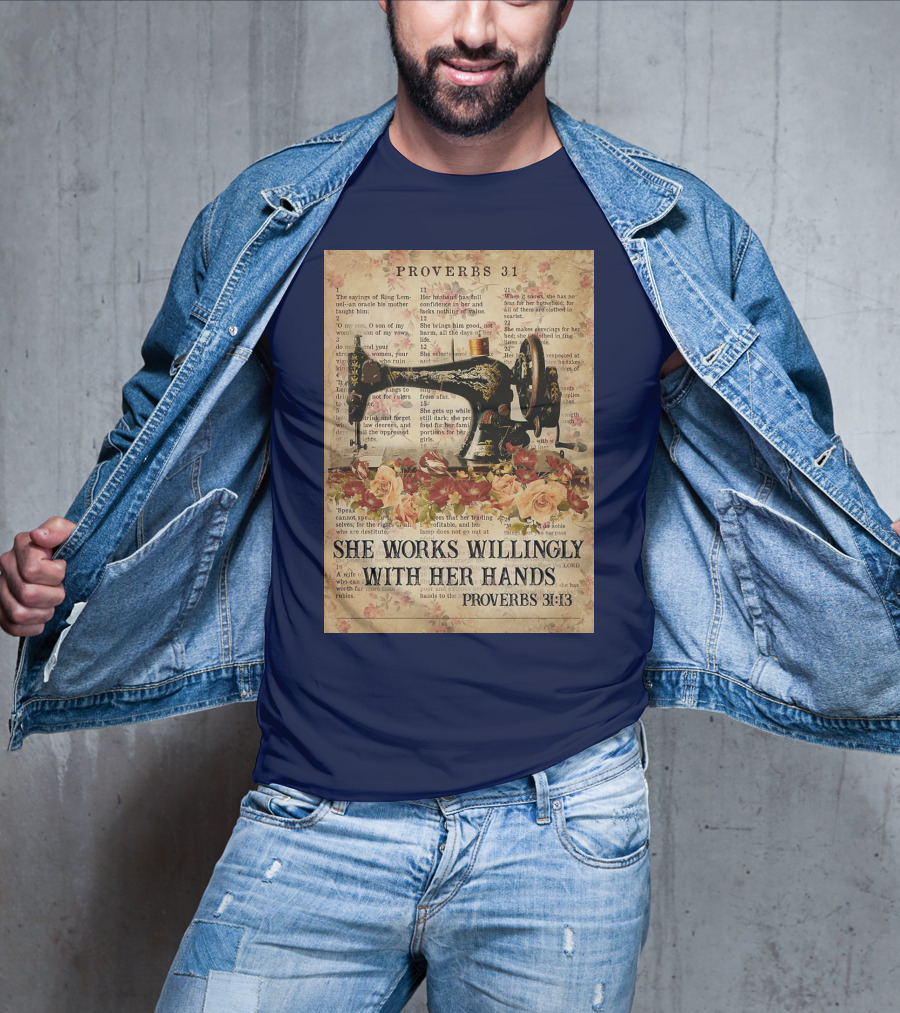 Proverbs 31 Sewing Machine She Works Willingly With Her Hands Text Floral T-Shirt