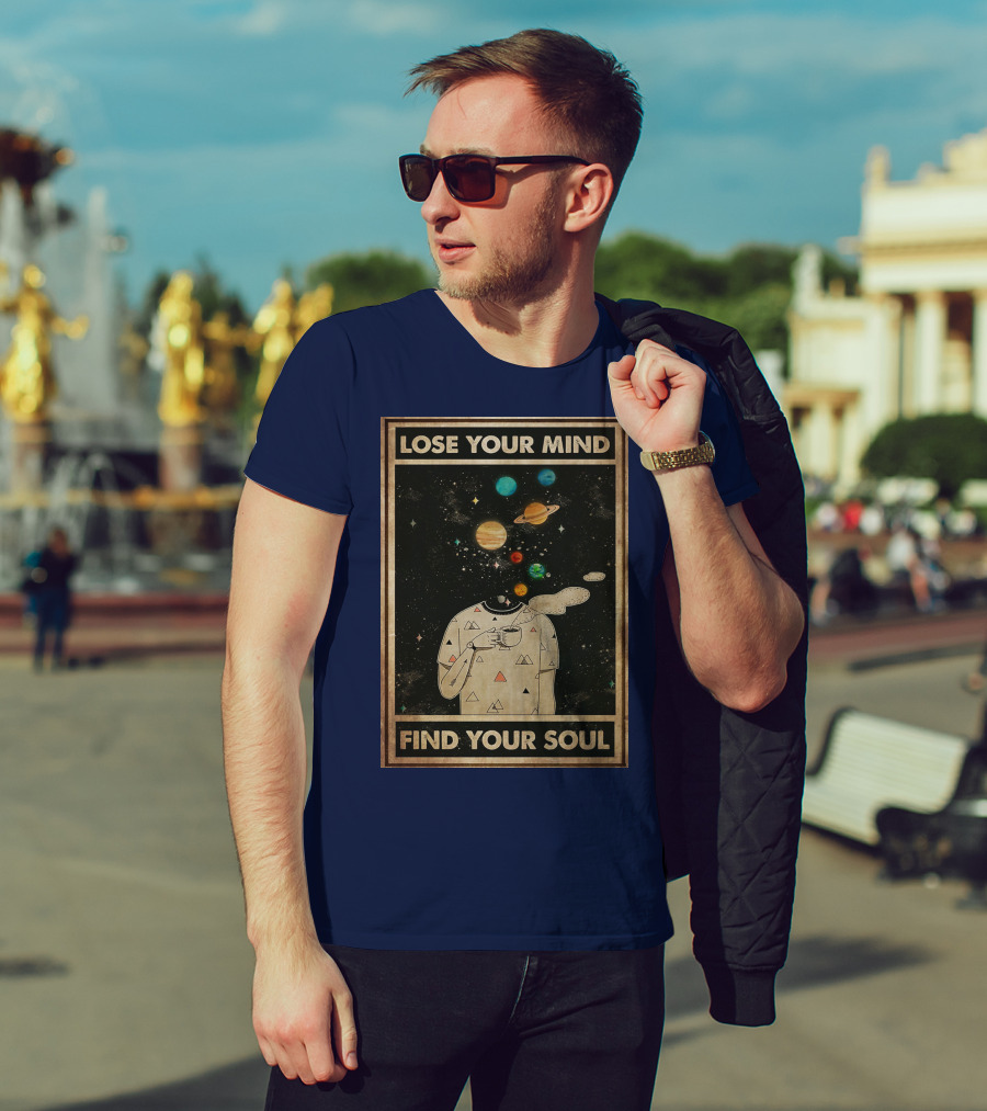 Galaxy Planets Headless Coffee Lose Your Mind Find Your Soul T-Shirt