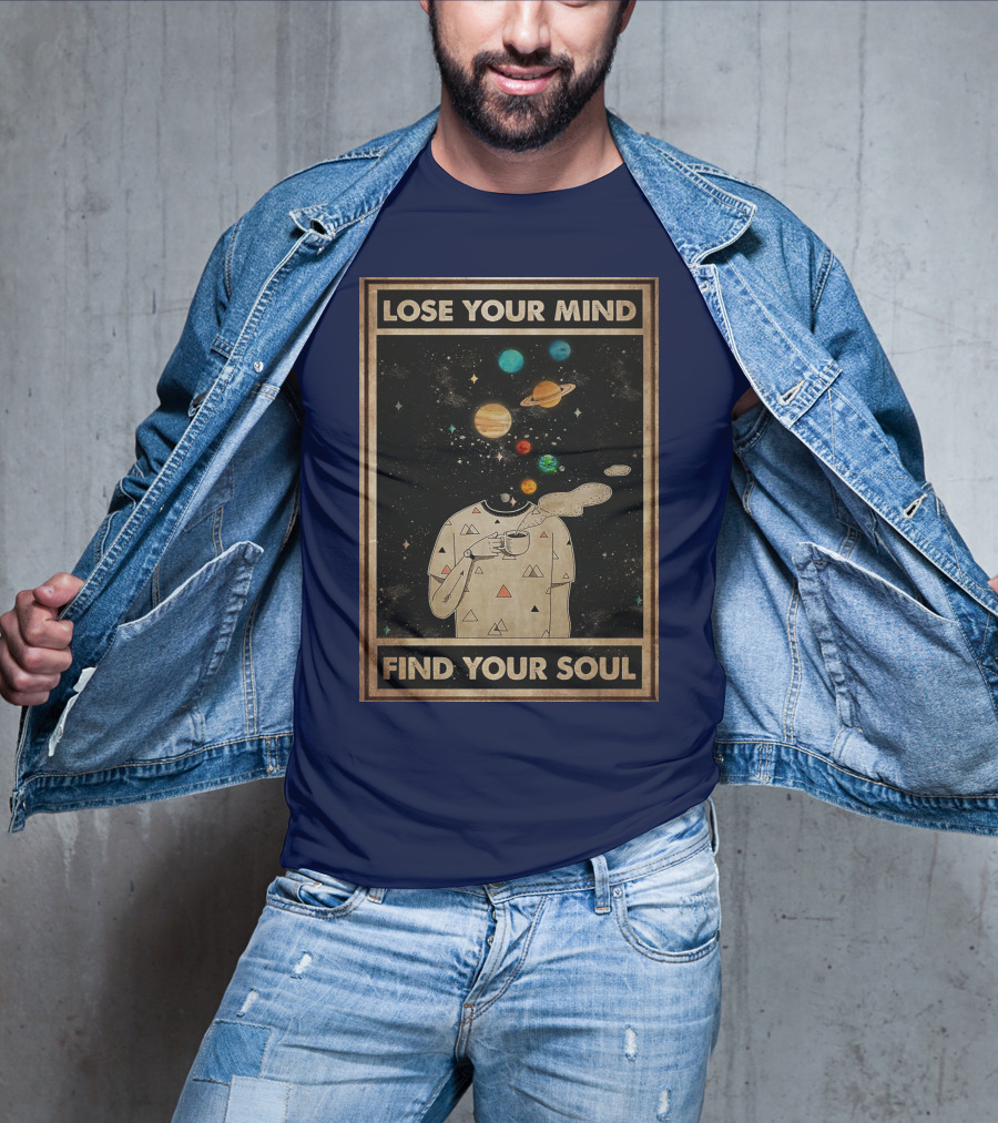 Galaxy Planets Headless Coffee Lose Your Mind Find Your Soul T-Shirt