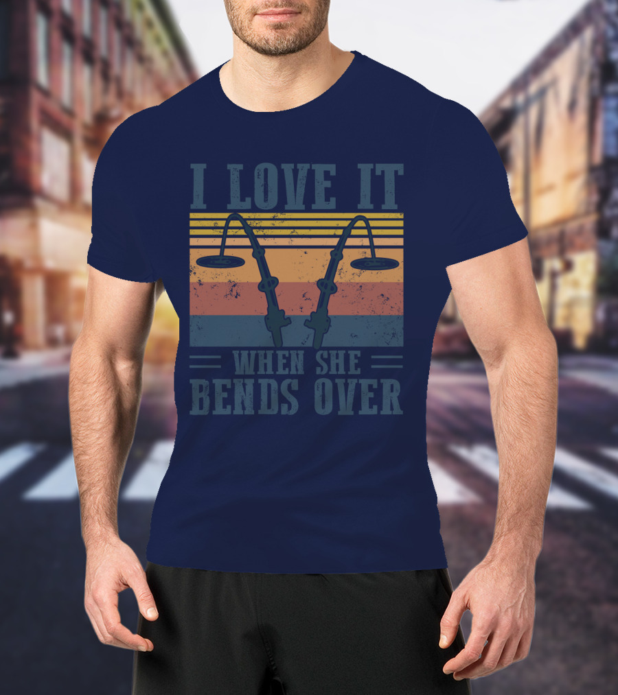 I Love It When She Bends Over Vintage Fishing Rods Retro Lines T-Shirt