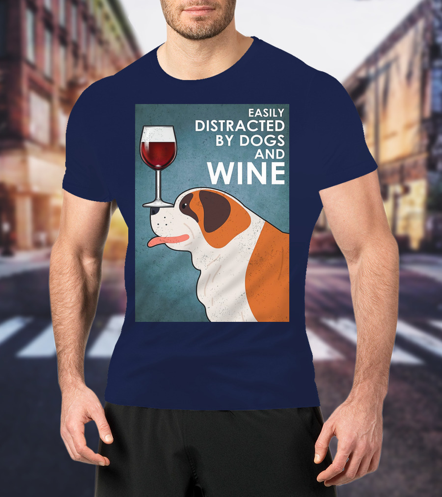 St Bernard Easily Distracted By Dogs And Wine With Red Wine Glass T-Shirt