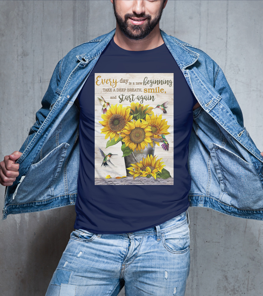 Every Day Is A New Beginning Take A Deep Breath Smile Sunflowers And Hummingbirds T-Shirt