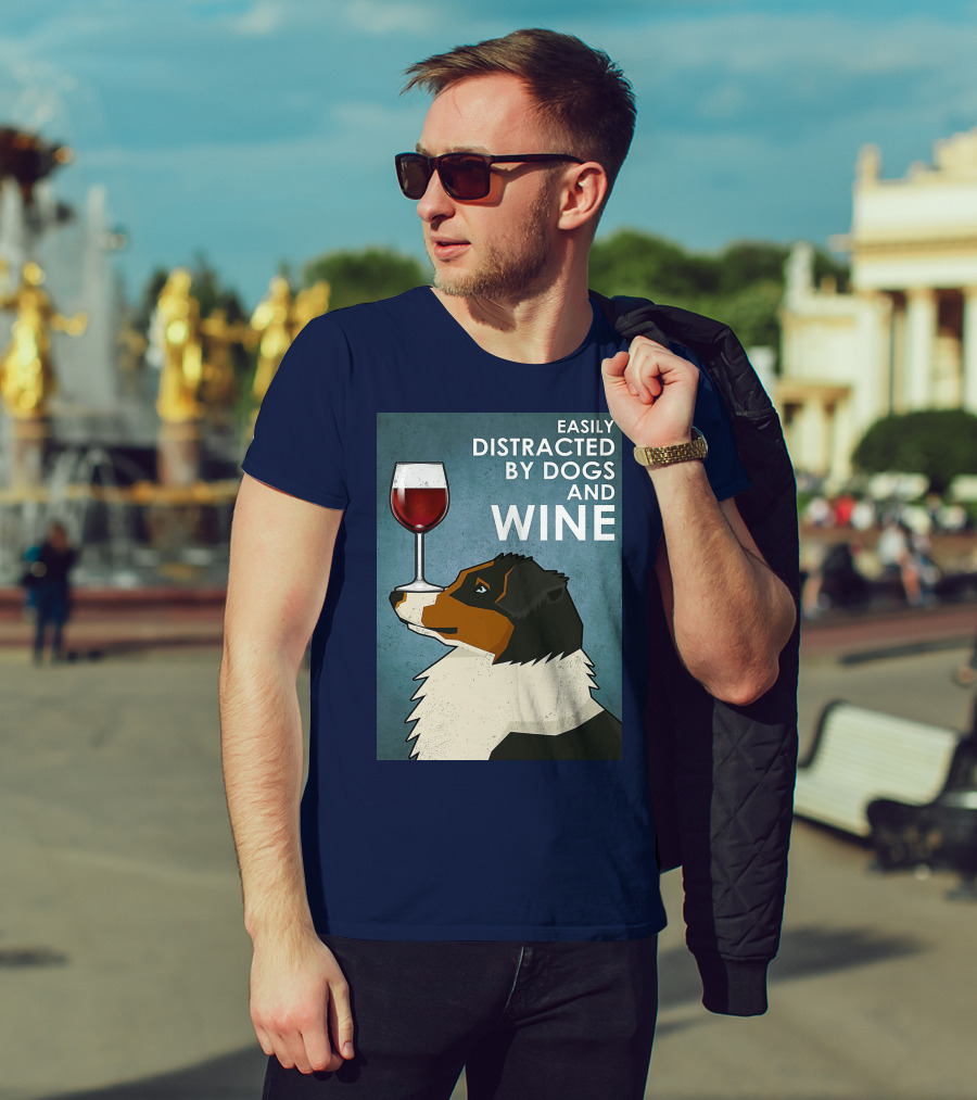 Easily Distracted By Dogs And Wine Australian Shepherd With Glass Balancing Act T-Shirt