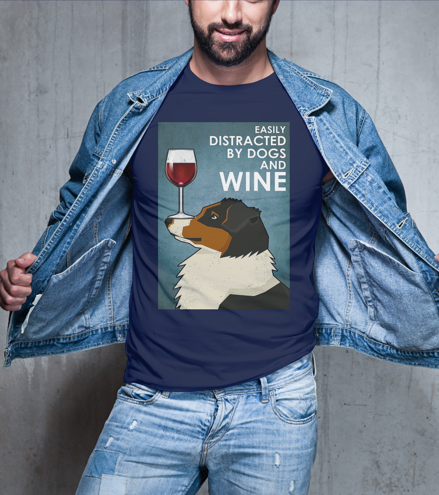 Easily Distracted By Dogs And Wine Australian Shepherd With Glass Balancing Act T-Shirt