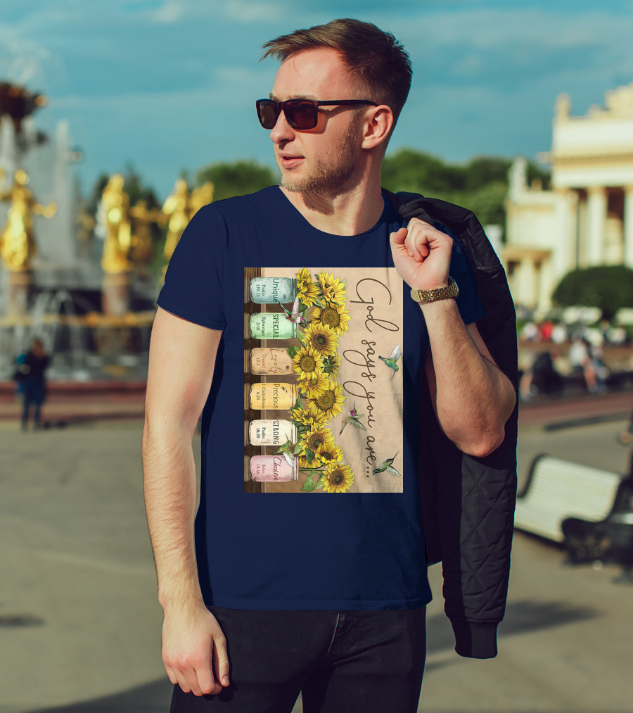 God Says You Are Unique Special Lovely Precious Strong Chosen Sunflower With Bible Verses And Hummingbirds T-Shirt