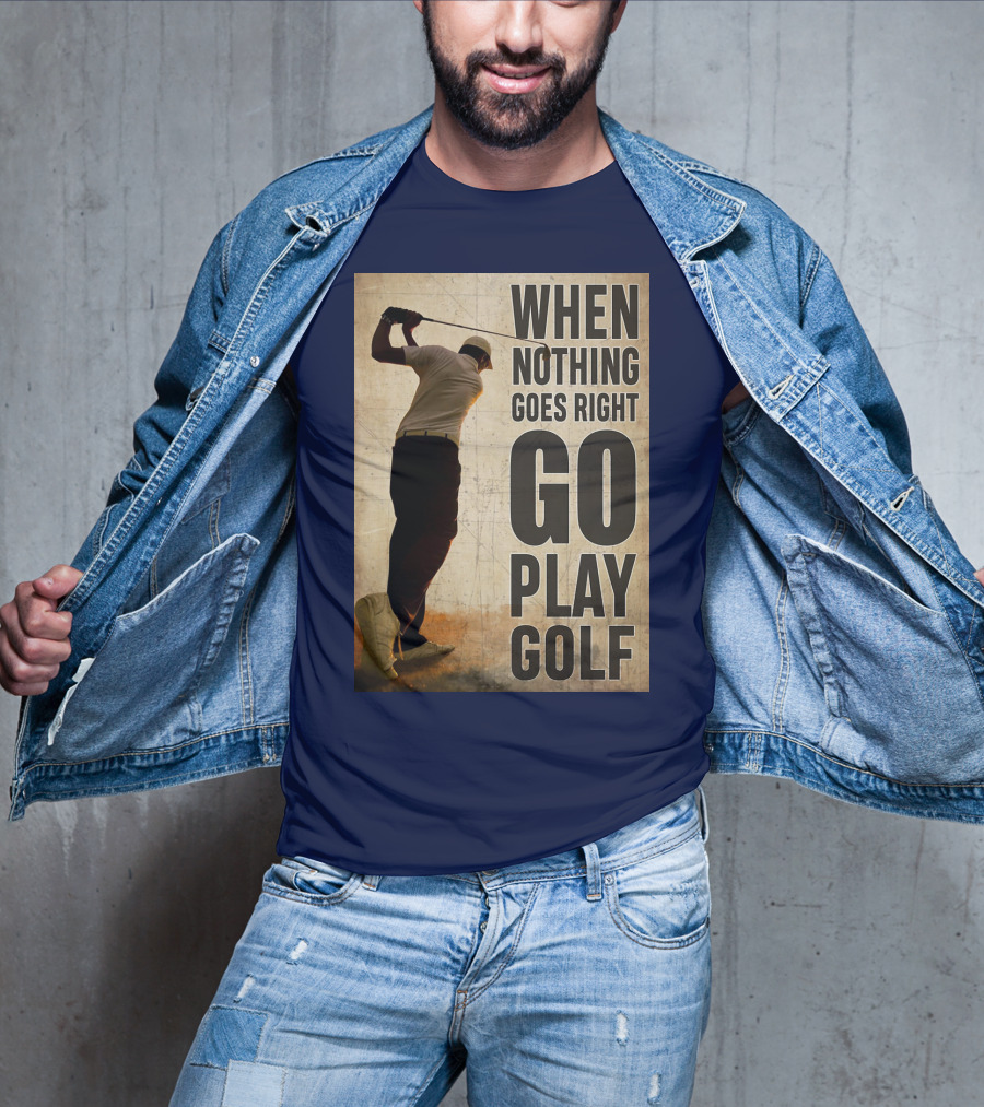 When Nothing Goes Right Go Play Golf Silhouette Golfer Background T-Shirt