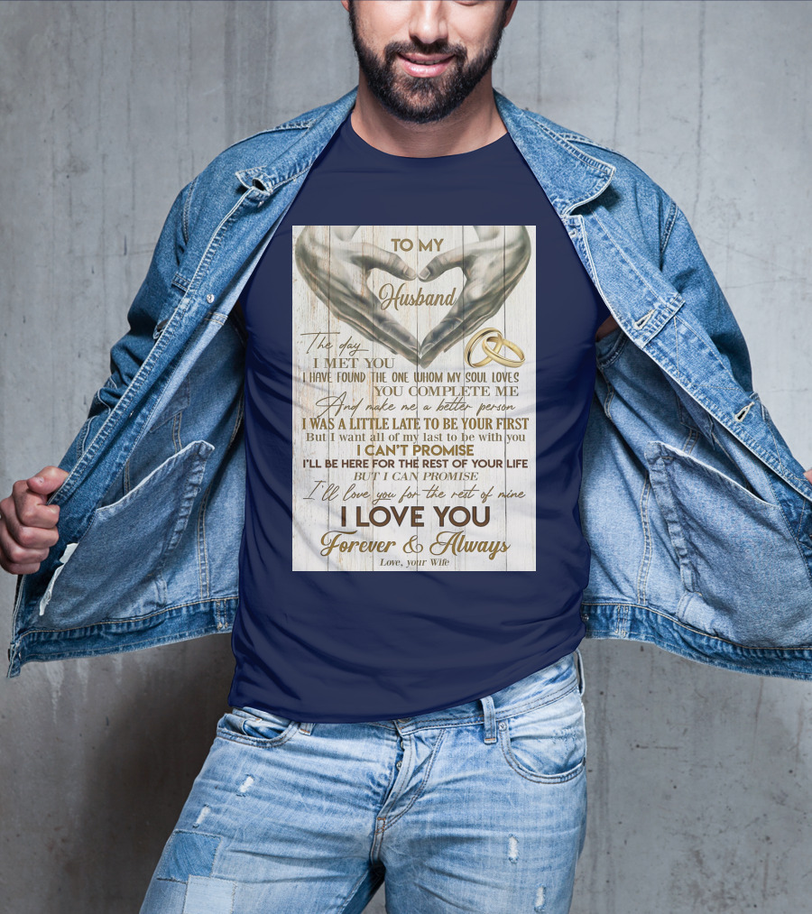To My Husband The Day I Met You I Have Found The One Whom My Soul Loves You Complete Me Forever And Always Love Your Wife T-Shirt