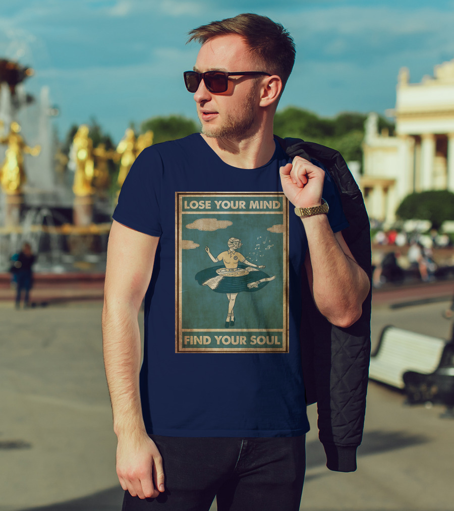 Lose Your Mind Vinyl Dress Find Your Soul Retro Music T-Shirt