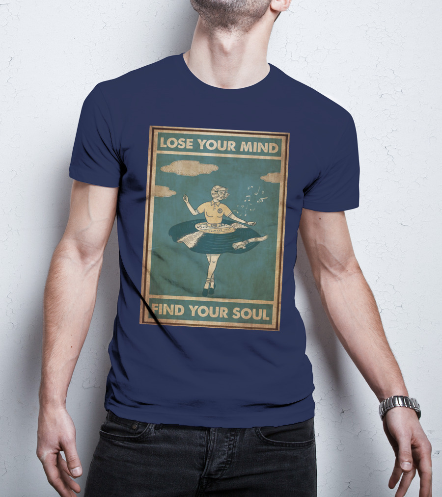 Lose Your Mind Vinyl Dress Find Your Soul Retro Music T-Shirt