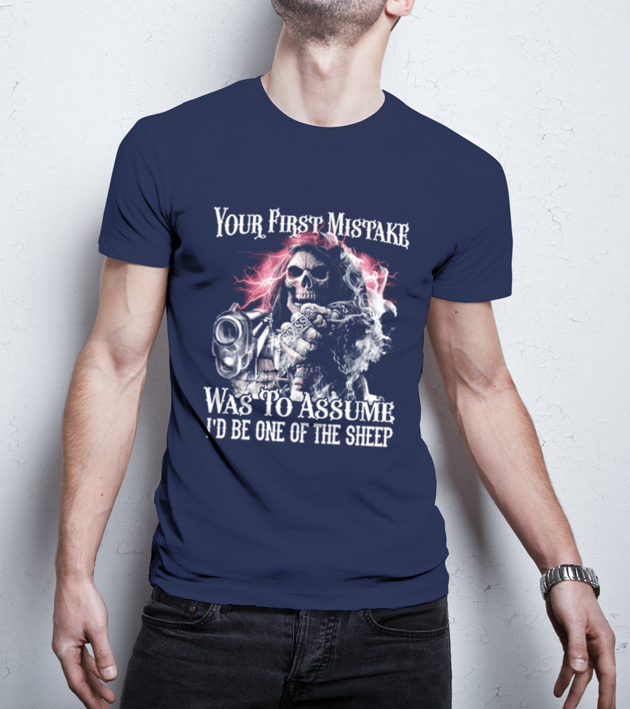 Your First Mistake Was To Assume I'd Be One Of The Sheep Skull With Gun And Smoke T-Shirt