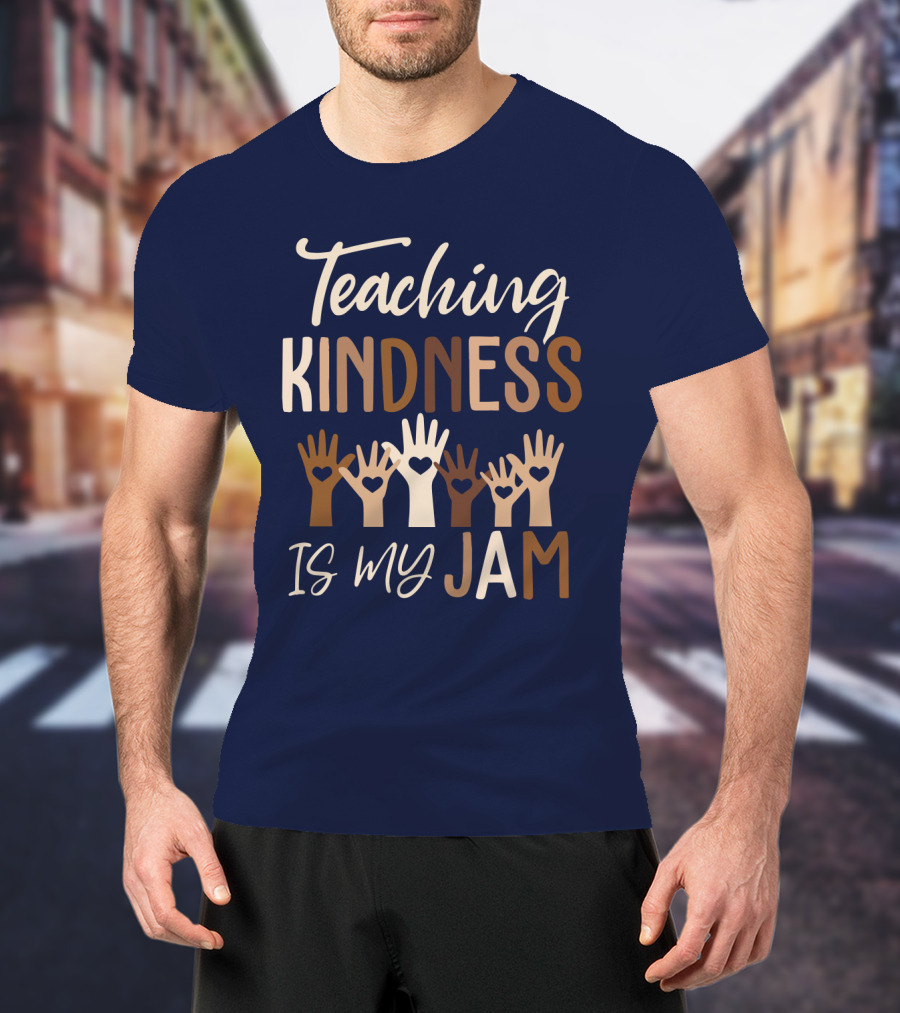 Teaching Kindness Is My Jam Hands With Hearts T-Shirt