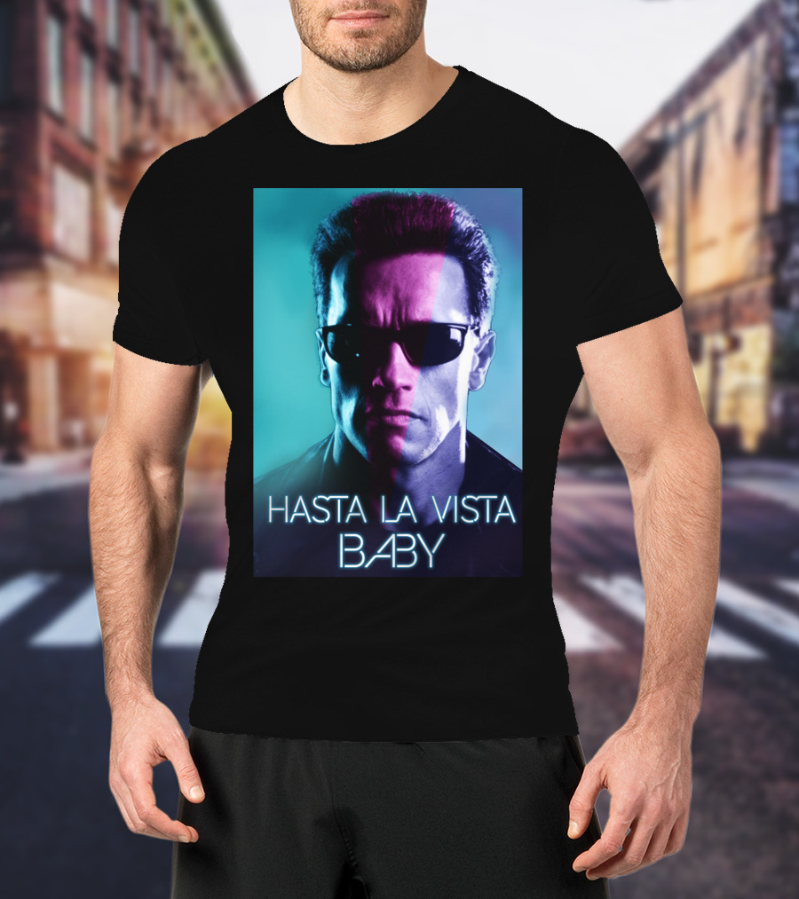 Hasta La Vista Baby Terminator Schwarzenegger Neon T-Shirt