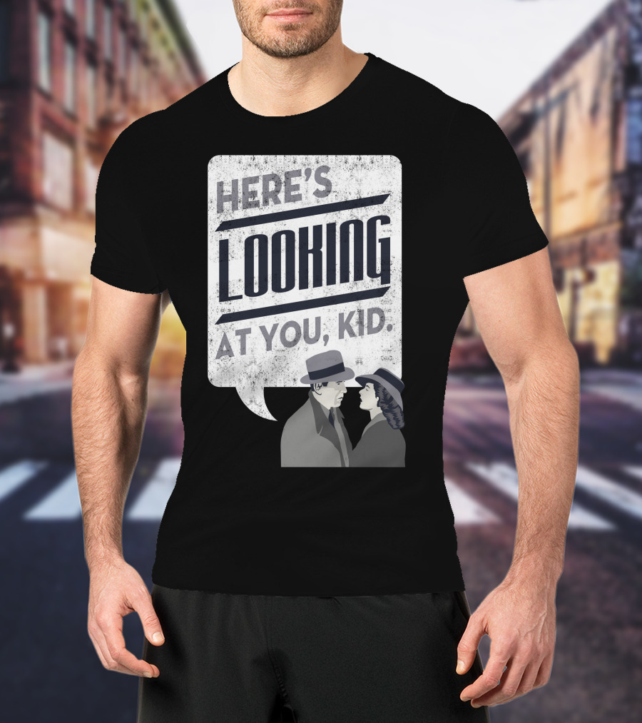 Here's Looking At You Kid Casablanca Iconic Movie Quote With Classic Film Characters T-Shirt