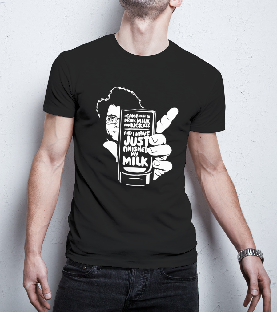 I Came Here To Drink Milk And Kick Ass And I Have Just Finished My Milk The IT Crowd Retro Homage T-Shirt