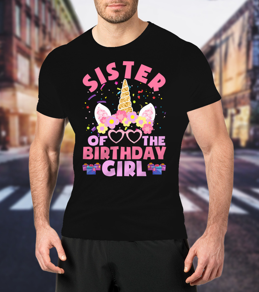 Sister Of The Birthday Girl Unicorn With Flowers And Confetti T-Shirt