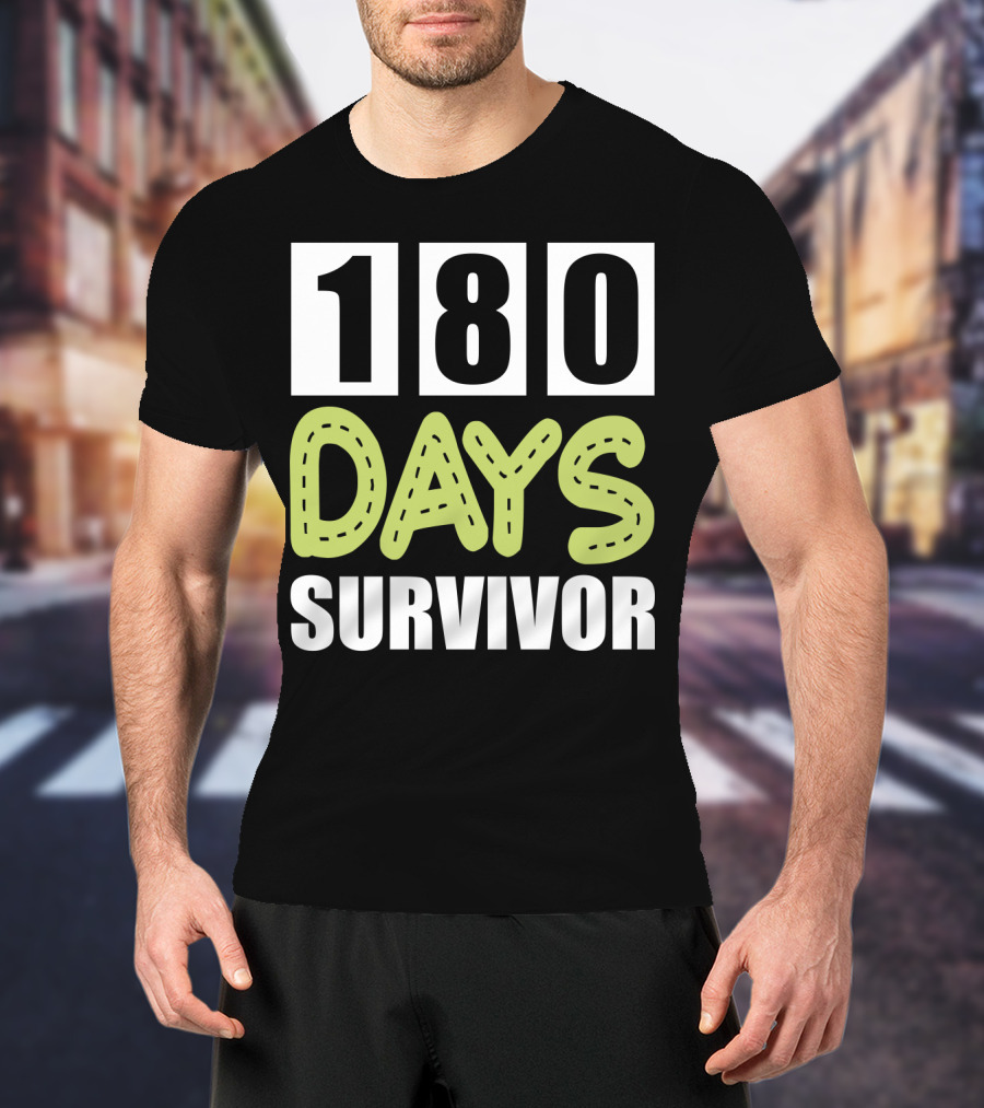 180 Days School Survivor For Teachers And Students T-Shirt