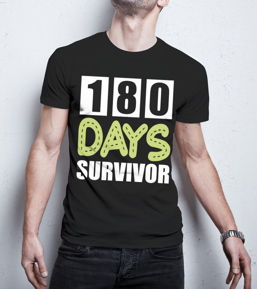180 Days School Survivor For Teachers And Students T-Shirt