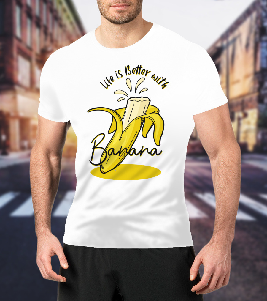 Life Is Better With Banana Humor Yellow Splash T-Shirt