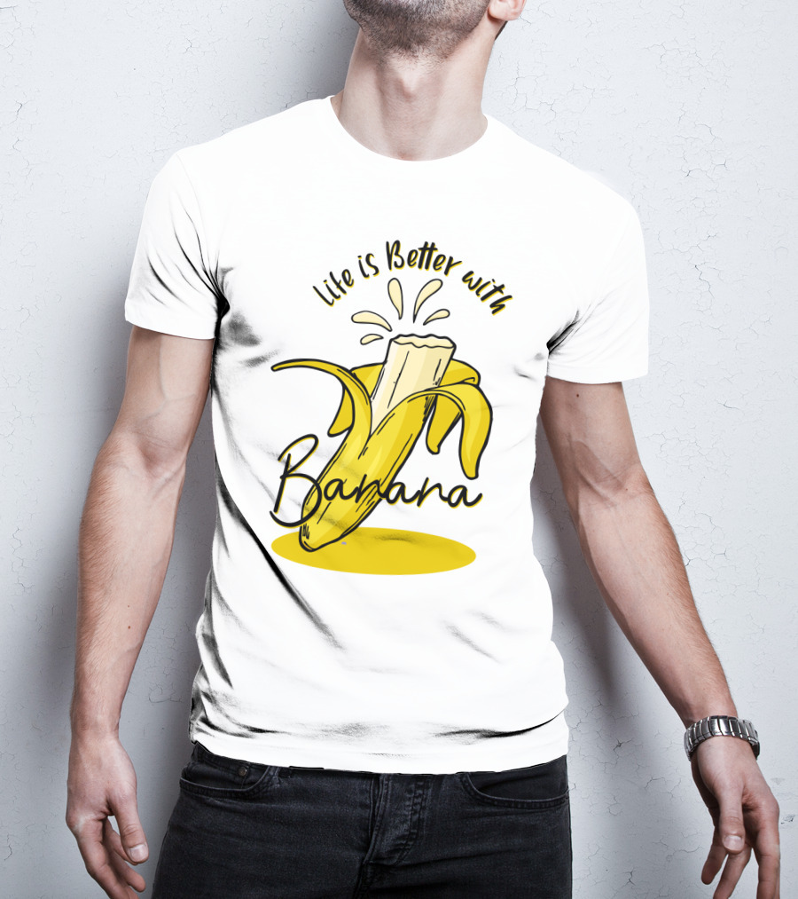 Life Is Better With Banana Humor Yellow Splash T-Shirt