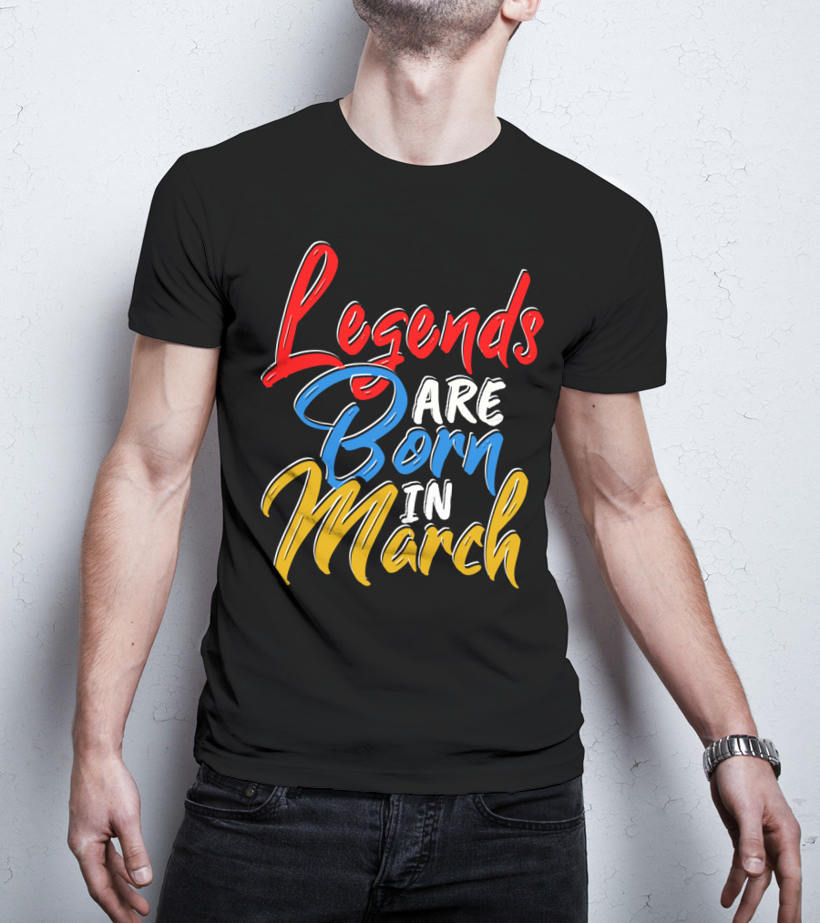 Legends Are Born In March Red Blue Yellow T-Shirt