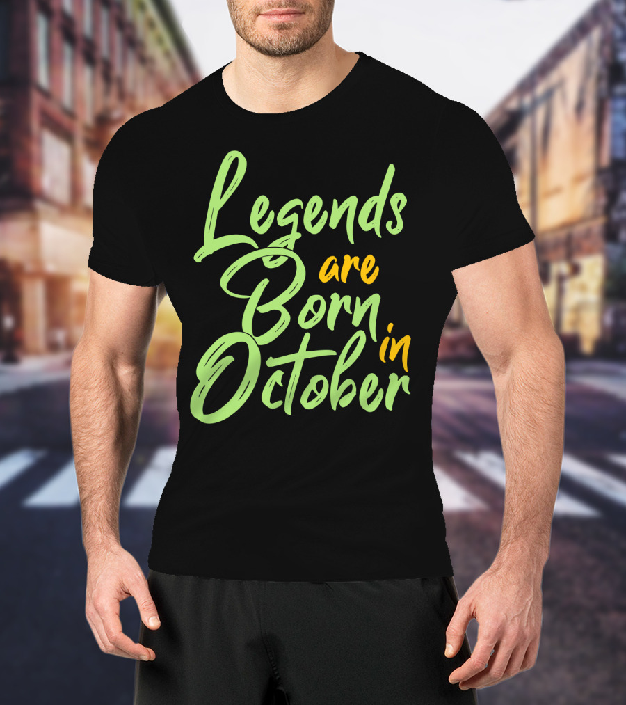 October Birth Legends Are Born Typography T-Shirt