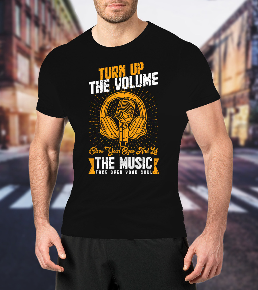 Turn Up The Volume Close Your Eyes And Let The Music Take Over Your Soul With Vintage Microphone And Headphones T-Shirt