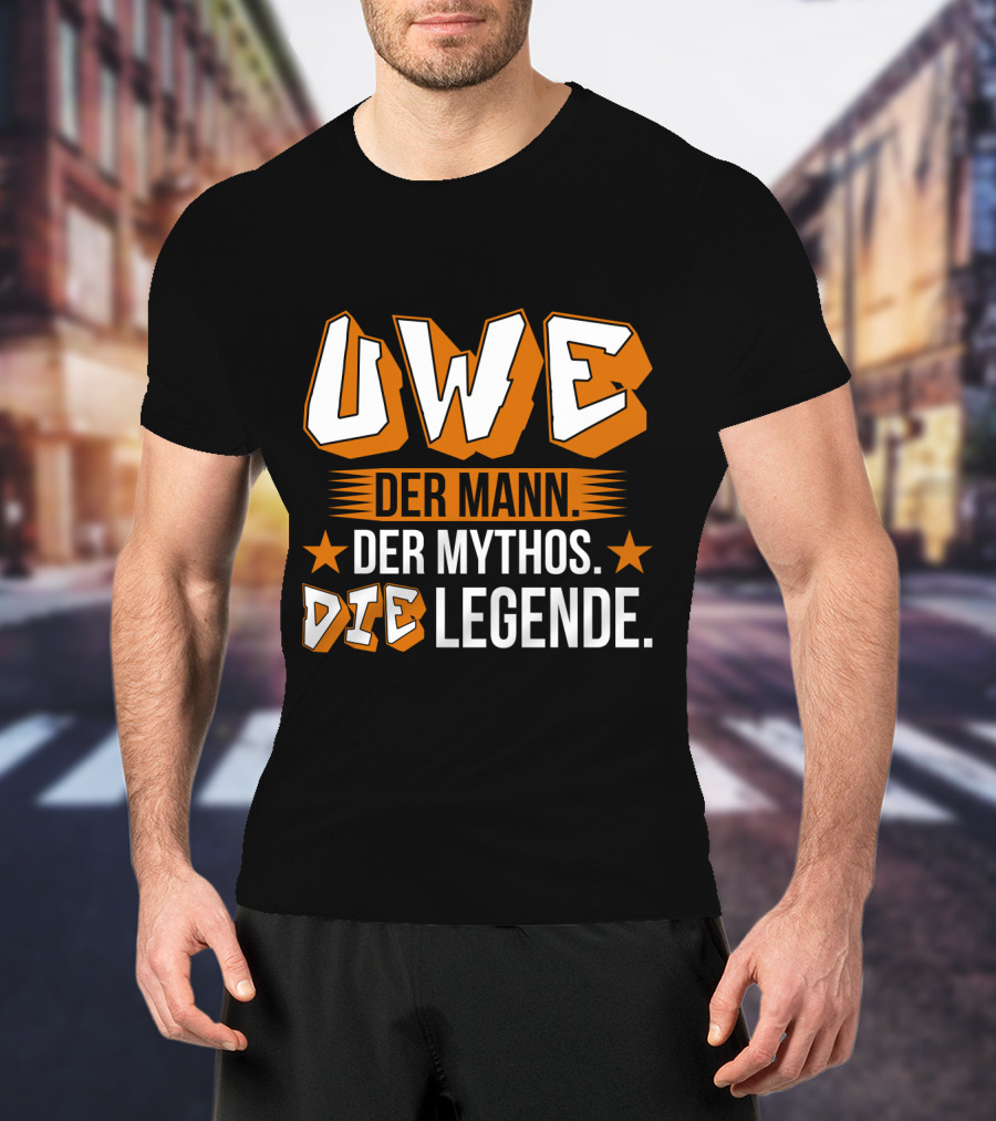 Uwe Der Mann Der Mythos Die Legende Star T-Shirt