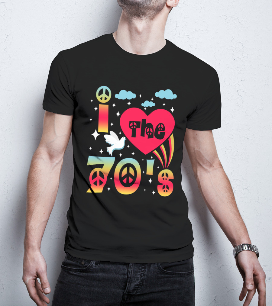 I Love The 70's Peace Flower Power Hippies 70er Jahre T-Shirt