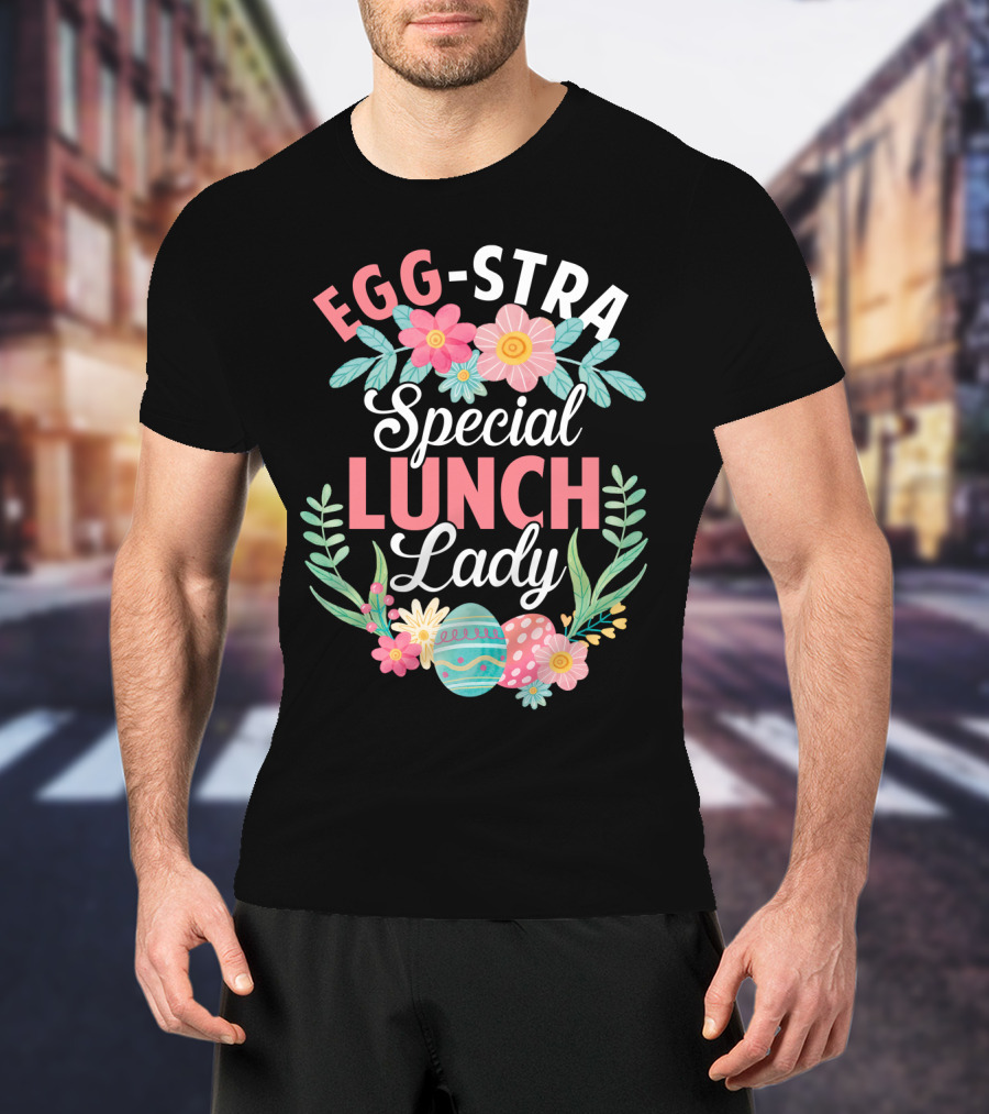 EGG-STRA Special Lunch Lady With Floral Easter Eggs T-Shirt