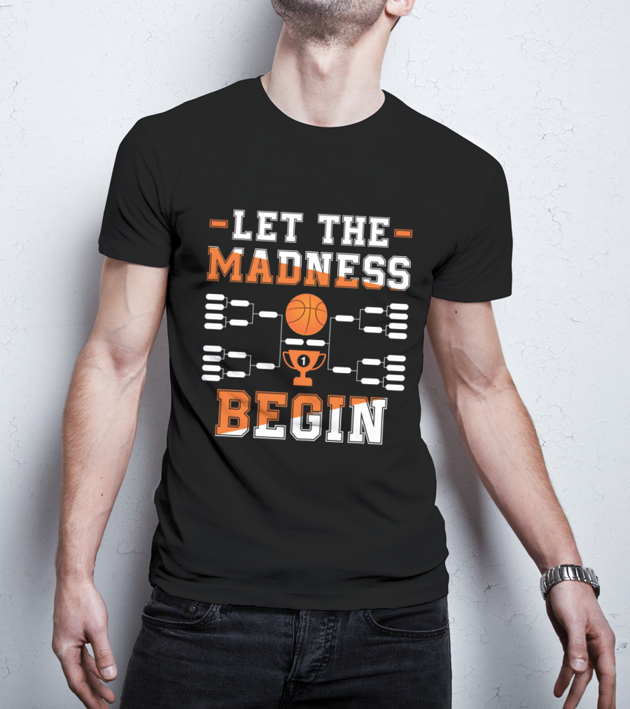 Let The Madness Begin Basketball Tournament Bracket And Trophy T-Shirt