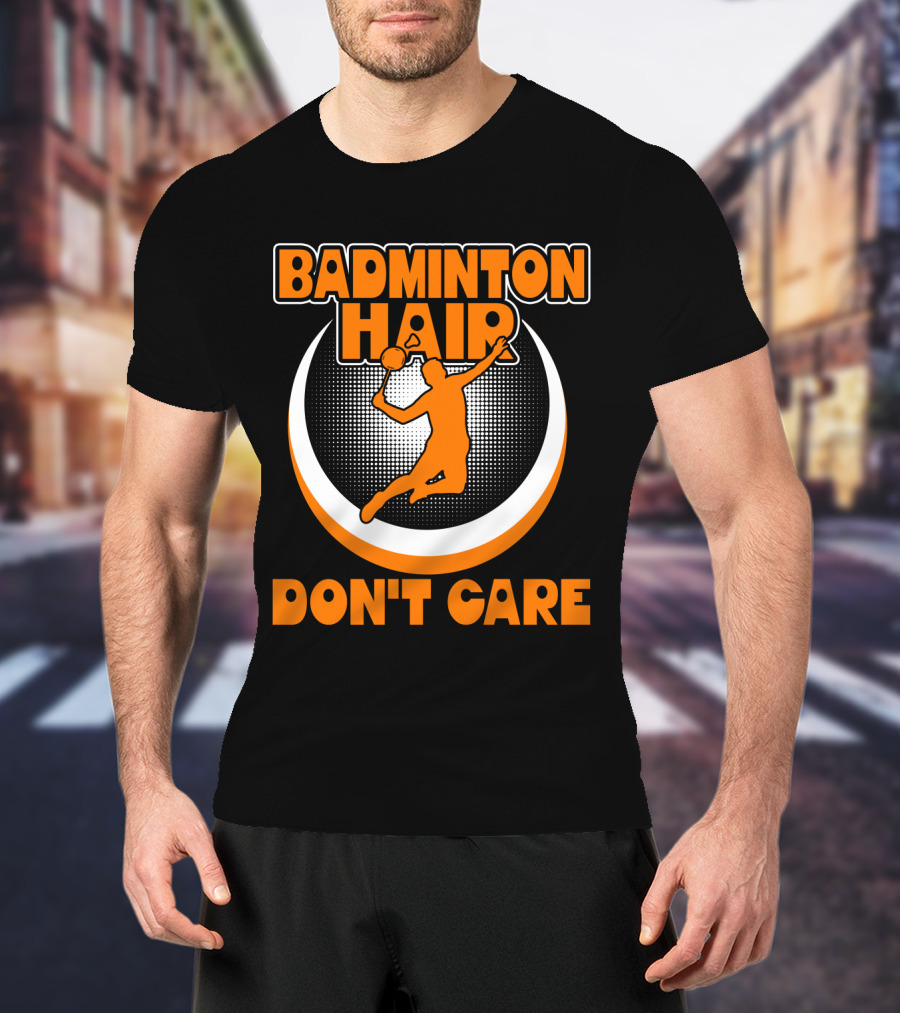 BADMINTON HAIR DON'T CARE Badminton Player Jumping With Shuttlecock T-Shirt