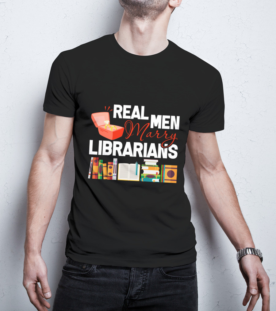 REAL MEN MARRY LIBRARIANS Books Rings T-Shirt