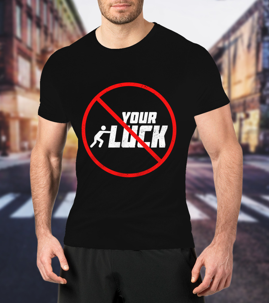 Humor Warning Do Not Push Your Luck Circular Red Ban T-Shirt