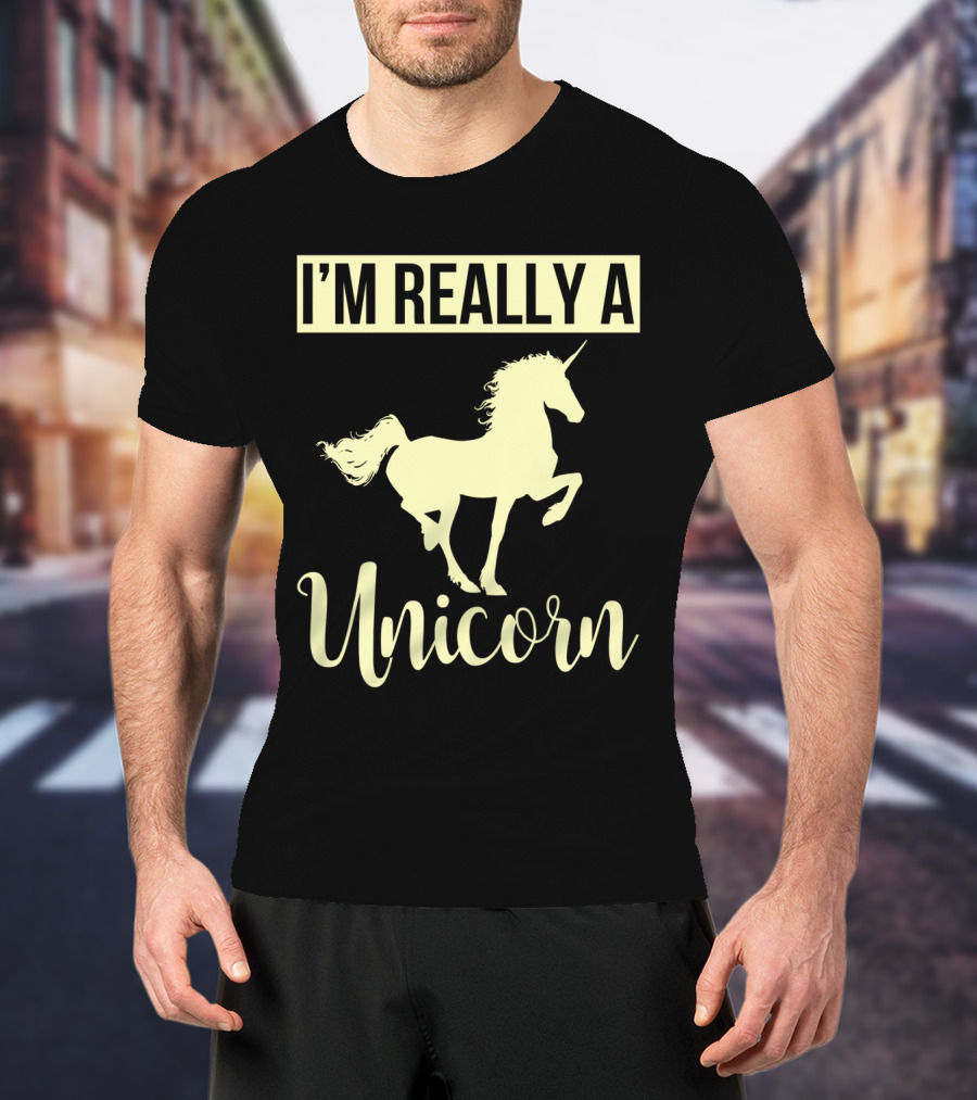 I'M REALLY A Unicorn T-Shirt