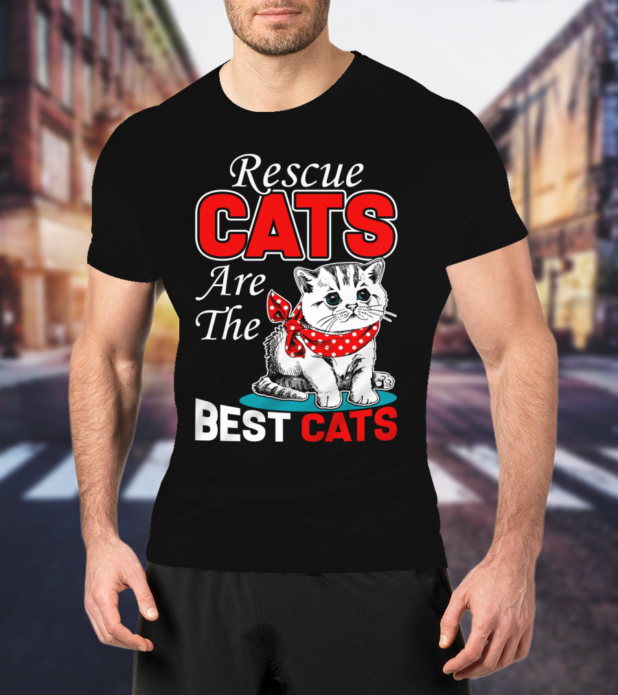 Rescue Cats Are The Best Cats T-Shirt