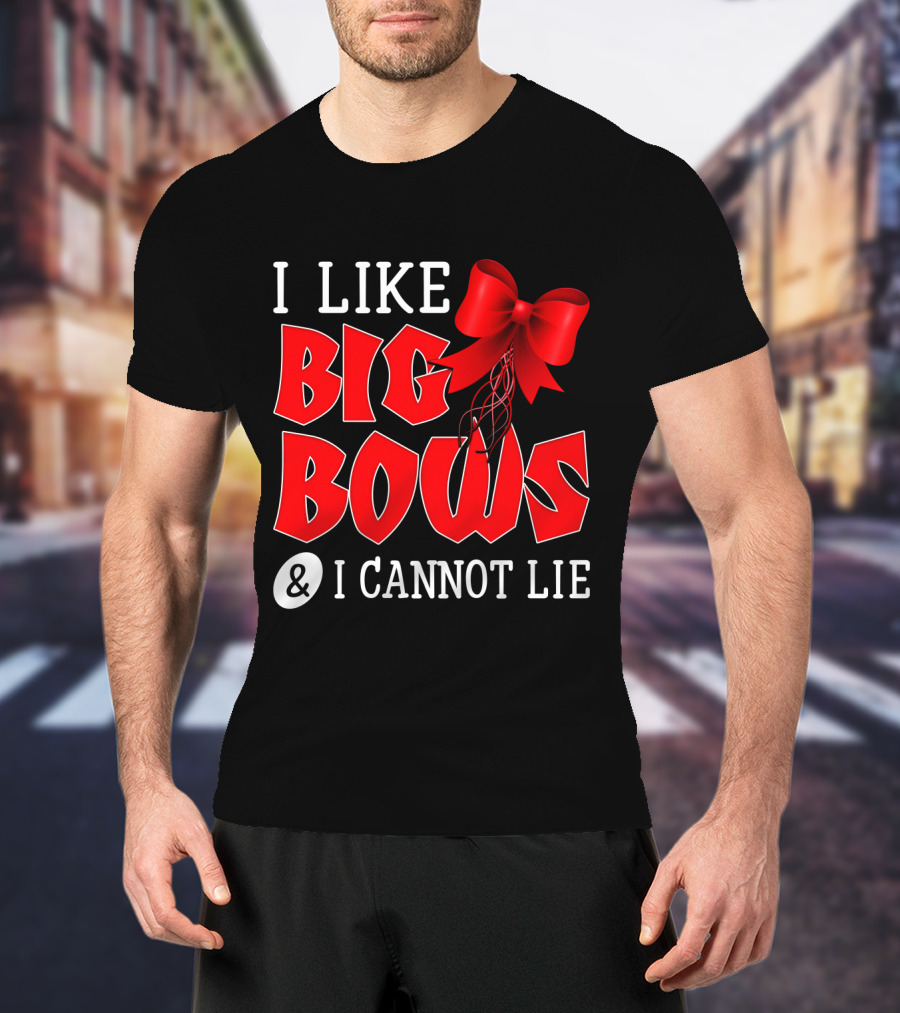 I LIKE BIG BOWS AND I CANNOT LIE Red Ribbon T-Shirt