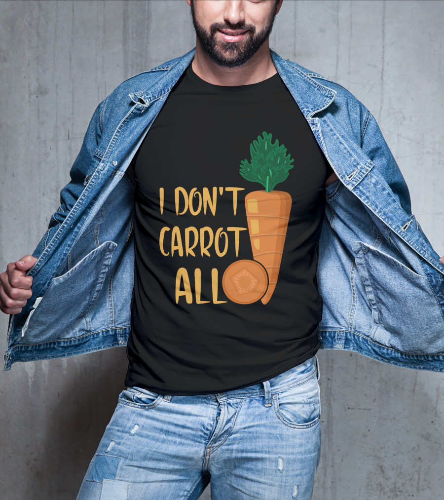 I Don't Carrot All Funny Carrot Pun T-Shirt