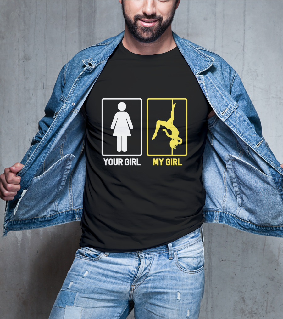 Your Girl My Girl Pole Dancing T-Shirt