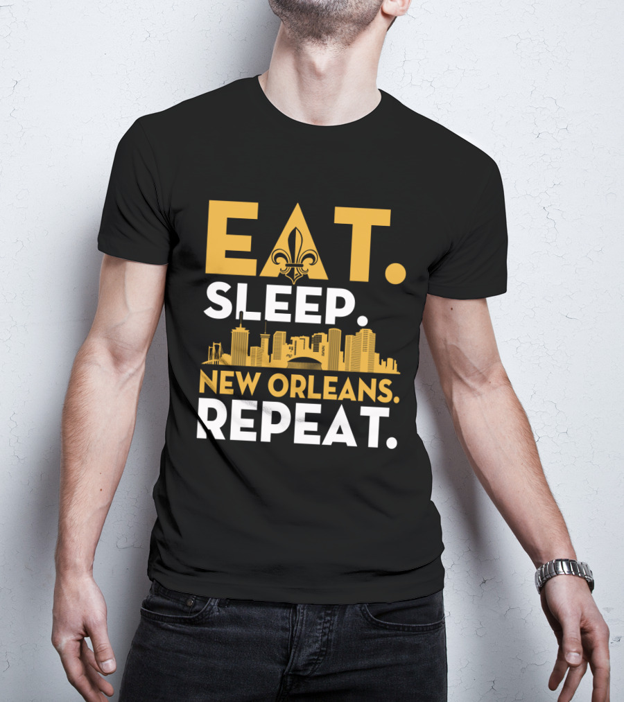 EAT SLEEP NEW ORLEANS REPEAT Fleur-de-Lis Skyline T-Shirt