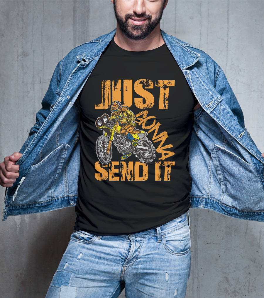 JUST GONNA SEND IT Dirt Bike Motocross Rider T-Shirt