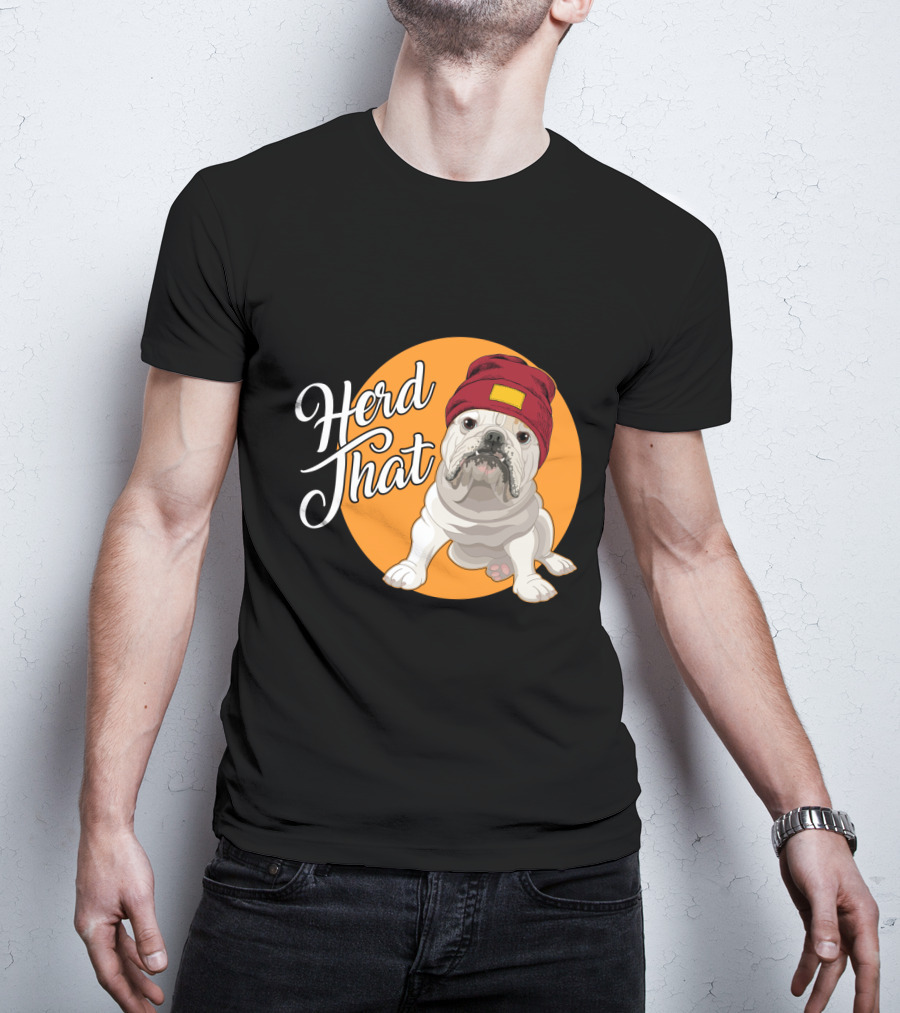 Herd That Bulldog Animal Lover Dog Beanie Hat Funny T-Shirt
