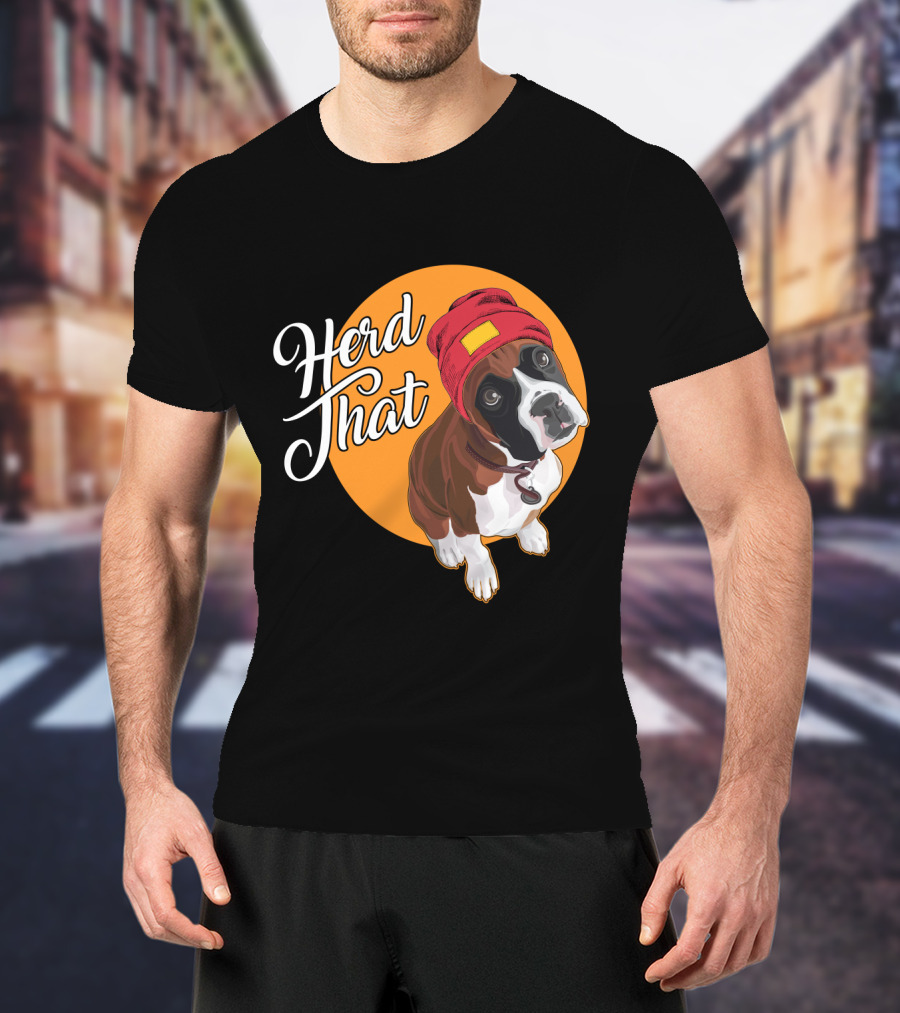 Herd That Funny Boxer Dog Animal Lover T-Shirt