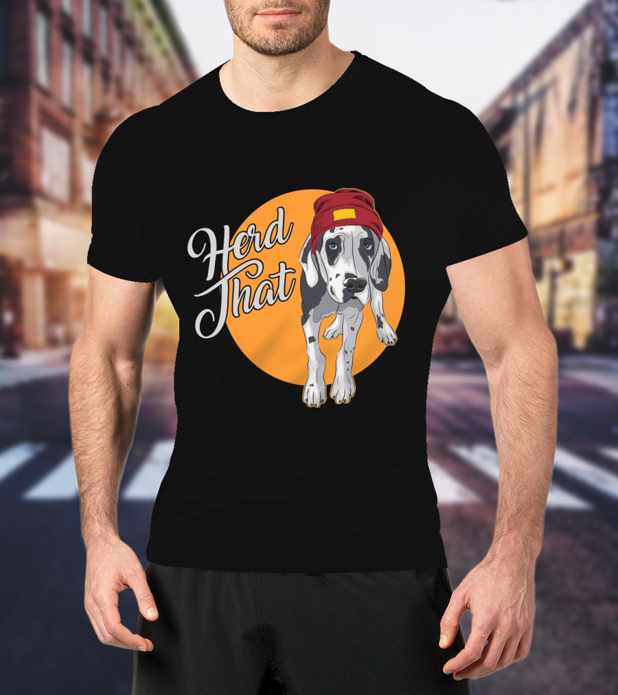 Herd That Funny Great Dane Animal Lover Dog T-Shirt