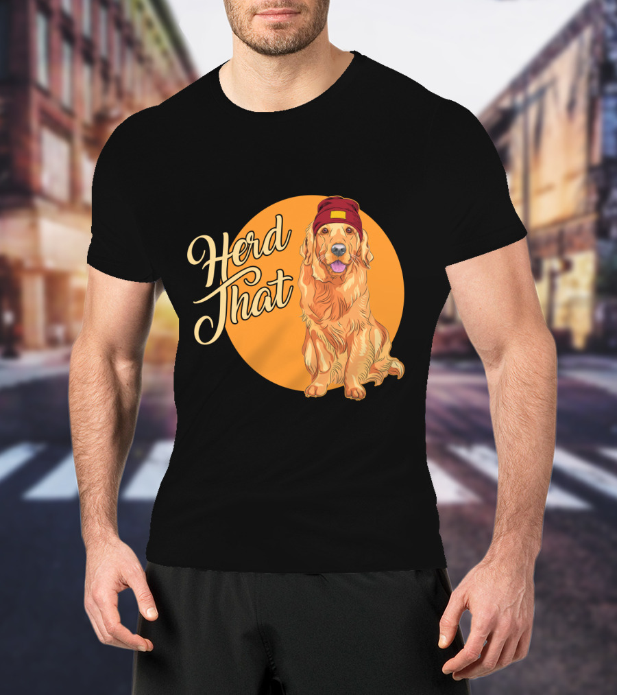 Herd That Funny Golden Retriever Animal Lover Dog T-Shirt