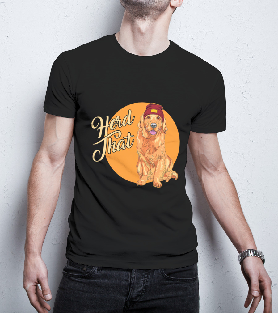 Herd That Funny Golden Retriever Animal Lover Dog T-Shirt